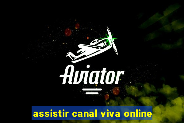 assistir canal viva online